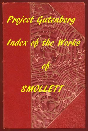 [Gutenberg 58572] • Index of the Project Gutenberg Works of Tobias Smollett